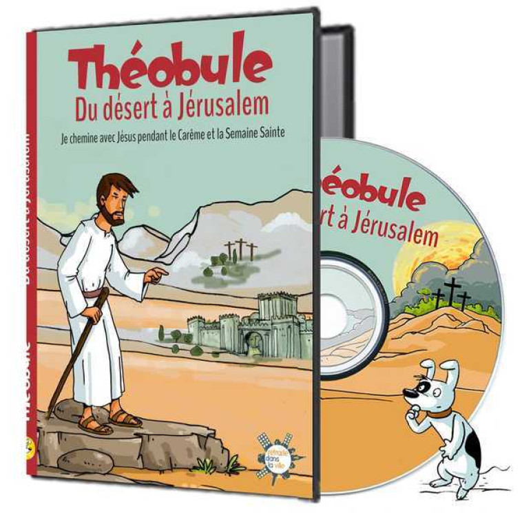 Du désert à Jérusalem - DVD Théobule -  DOMINICAINS DE LA PROVINCE DE FRANCE, Paul Beaupère - RETRAITE VILLE