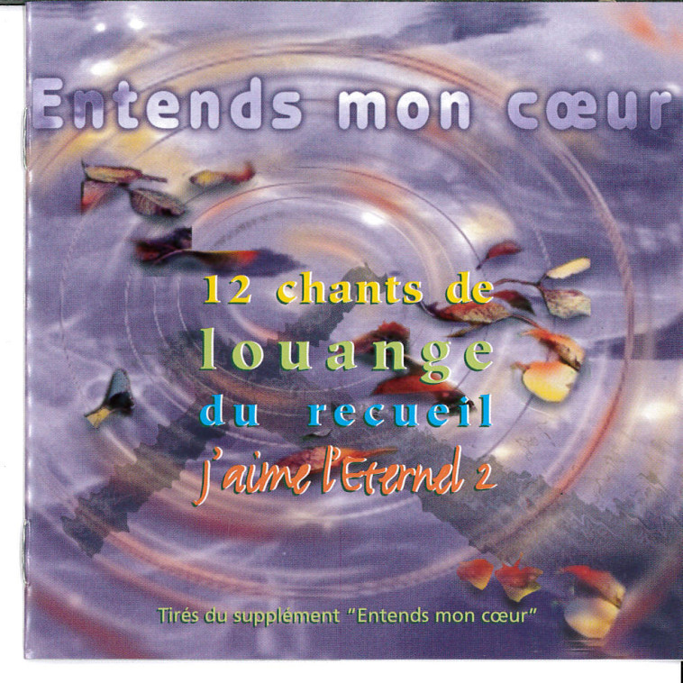 ENTENDS MON COEUR - 12 CHANTS DE LOUANGE DU RECUEIL J'AIME L'ETERNEL 2 -  - PAUL SEPHORA