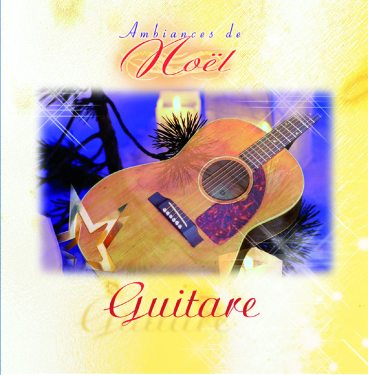 GUITARE - AMBIANCES DE NOEL - CD -  - PAUL SEPHORA