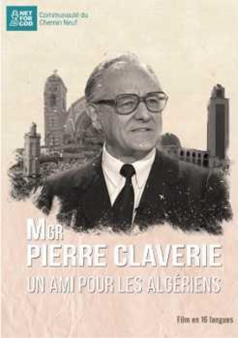 Mgr Pierre Claverie, un ami pour les algériens - DVD - Thomas GEZE, Gabriel ROUSSINEAU - NET FOR GOD