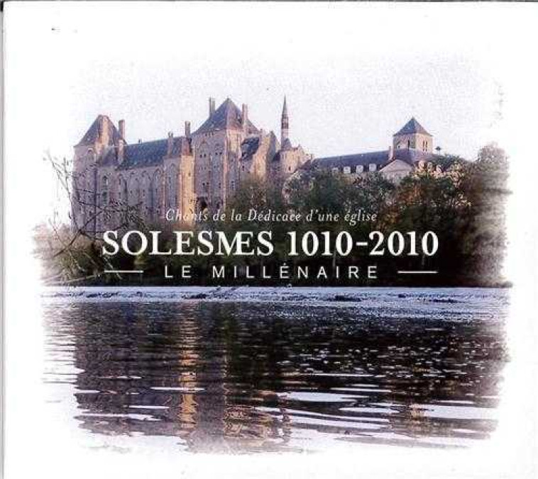 Solesmes 1010 - 2010 le Millénaire -   - SOLESMES