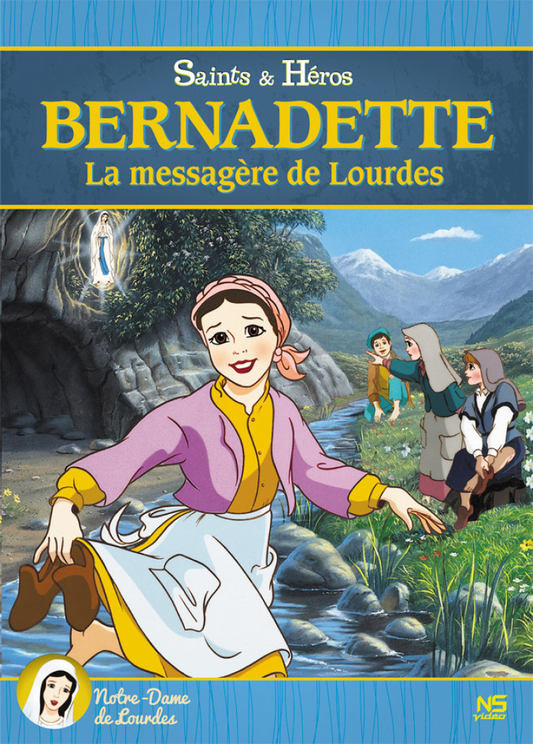 BERNADETTE, LA MESSAGERE DE LOURDES - DVD -  Collectif - NS VIDEO