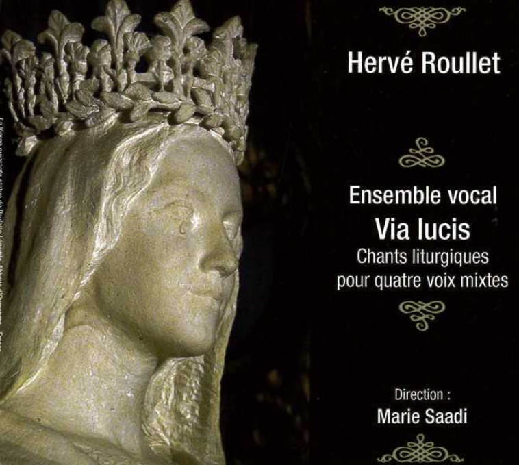 CD Chants liturgiques pour quatre voix mixtes Ensemble vocal Via Lucis - ENSEMBLE VOCAL VIA LUCIS - ROULLET