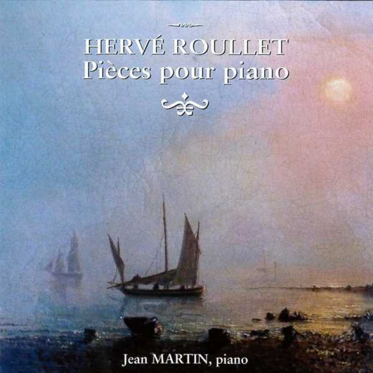 CD Pièces pour piano - Hervé ROULLET, Jean Martin - ROULLET