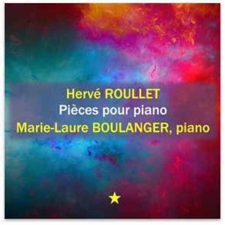Pièces pour Piano - CD - Hervé ROULLET - ROULLET