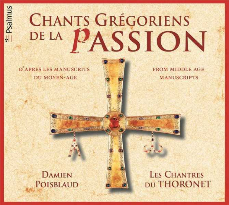 Chants grégoriens de la Passion - Damien POISBLAUD,  Les Chantres du Thoronet - PSALMUS