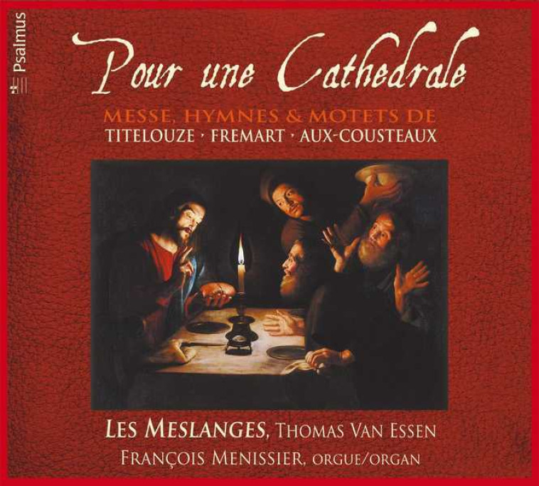 Pour une Cathédrale - Thomas VAN ESSEN, François MENISSIER - PSALMUS