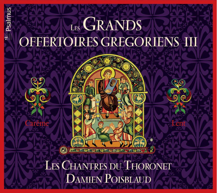 Les Grands Offertoires Gregoriens III -  Les Chantres du Thoronet - PSALMUS