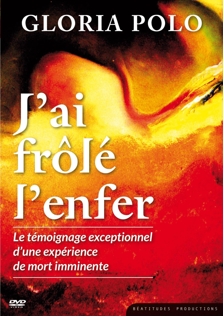 J’ai frôlé l’enfer – DVD - Gloria Polo - BEATITUDES