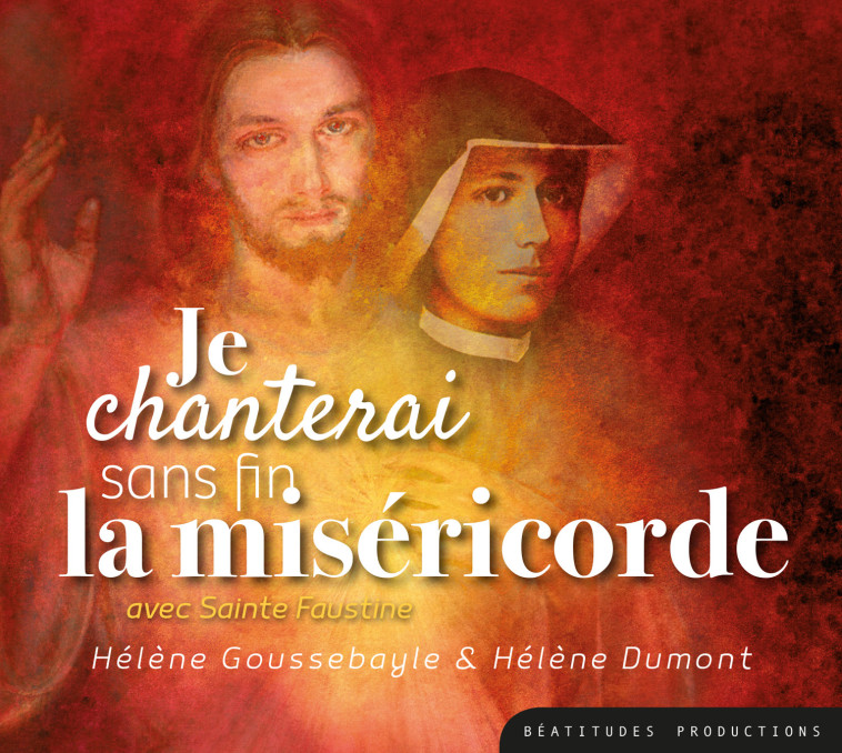 Je chanterai sans fin la Miséricorde – CD - Hélène Goussebayle, Hélène Dumont - BEATITUDES