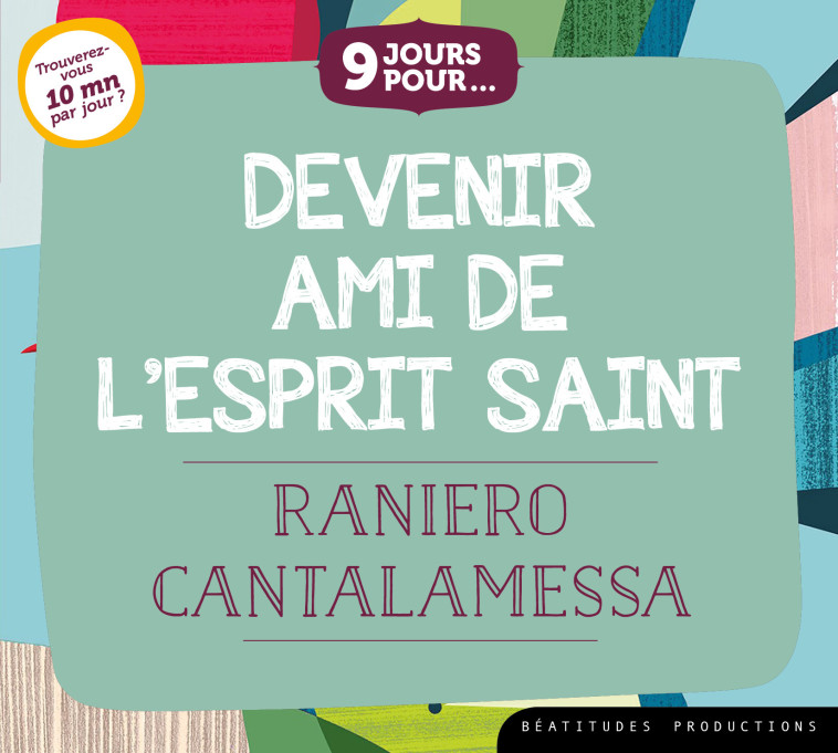 9 jours pourâ¦ Devenir ami de l’Esprit Saint – CD / Livre audio - Raniero Cantalamessa - BEATITUDES