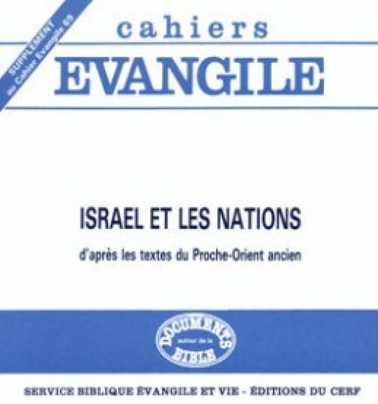 CAHIERS EVANGILE - NUMERO 69 ISRAEL ET LES NATIONSD'APRES LES TEXTES DU PROCHE-ORIENT ANCIEN - Jacques Briend,  Briend jacques - CERF