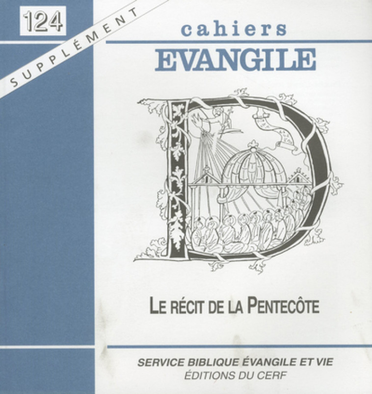 SCE-124 LE RÉCIT DE LA PENTECÔTE - Collectif Cahiers évangiles Collectif Cahiers évangiles,  Col cahiers evang.,  Collectif Cahiers évangiles,  COL CAHIERS EVANGILE - CERF