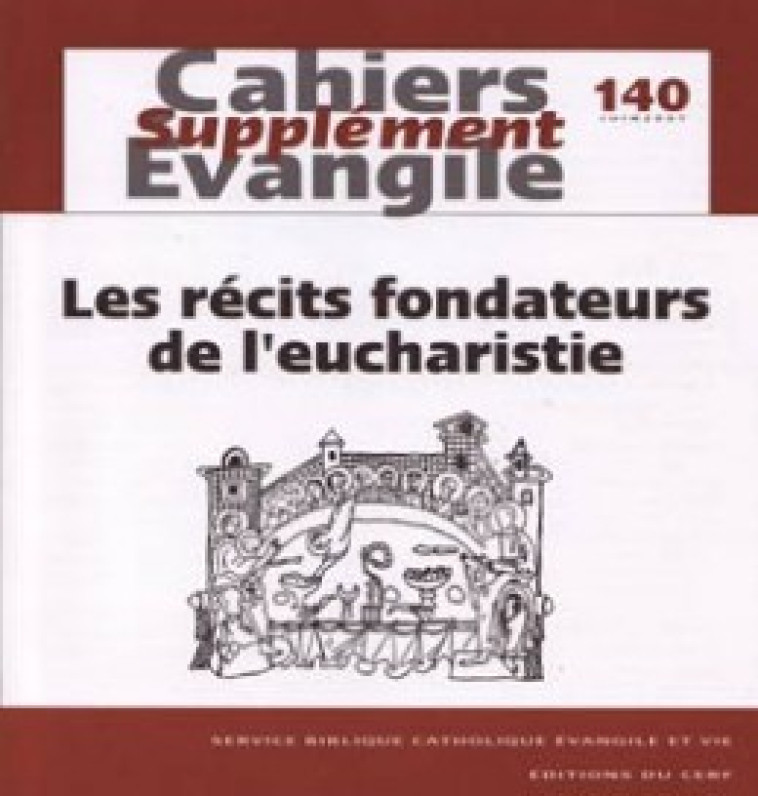 SCE-140 LES RÉCITS FONDATEURS DE L'EUCHARISTIE - Collectif Cahiers évangiles Collectif Cahiers évangiles,  Col cahiers evang.,  Collectif Cahiers évangiles,  COL CAHIERS EVANGILE - CERF