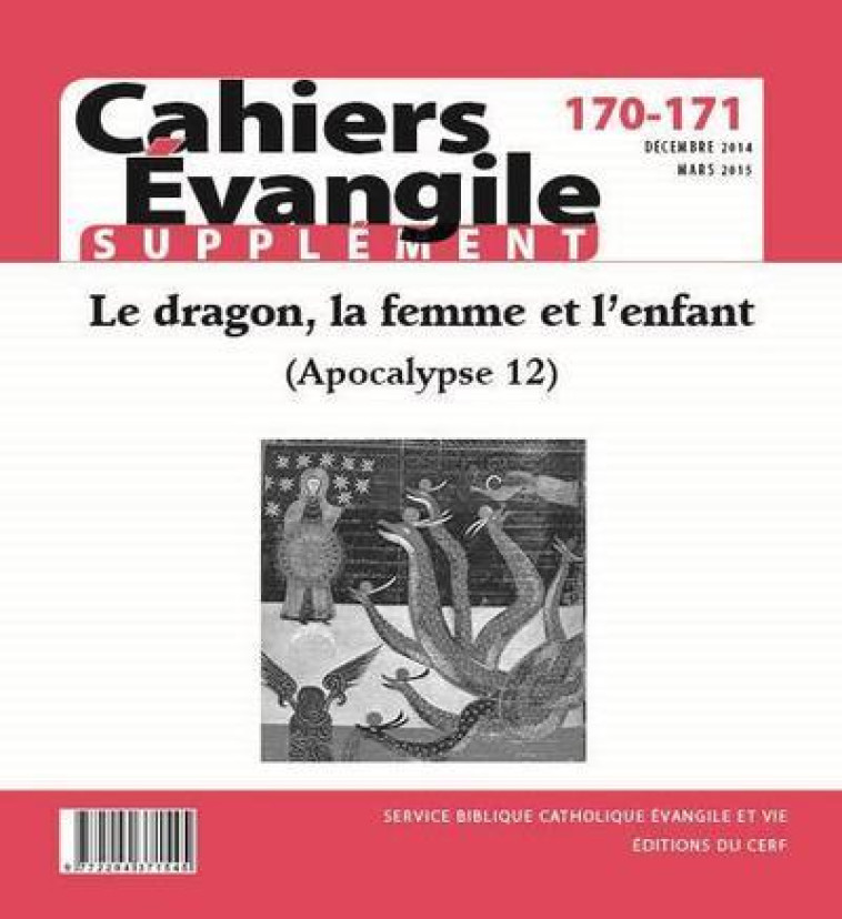 CAHIERS EVANGILE SUPPLEMENT - NUMERO 170-171 LE DRAGON, LA FEMME ET L'ENFANT (APOCALYPSE 12) - Collectif Cahiers évangiles Collectif Cahiers évangiles,  Col cahiers evang.,  Collectif Cahiers évangiles,  COL CAHIERS EVANGILE - CERF