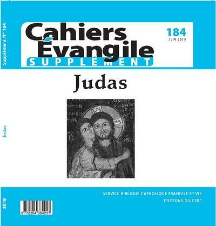 CAHIERS EVANGILE SUPPLEMENT NUMERO 184 JUDAS - Collectif Cahiers évangiles Collectif Cahiers évangiles,  Col cahiers evang.,  Collectif Cahiers évangiles,  COL CAHIERS EVANGILE - CERF