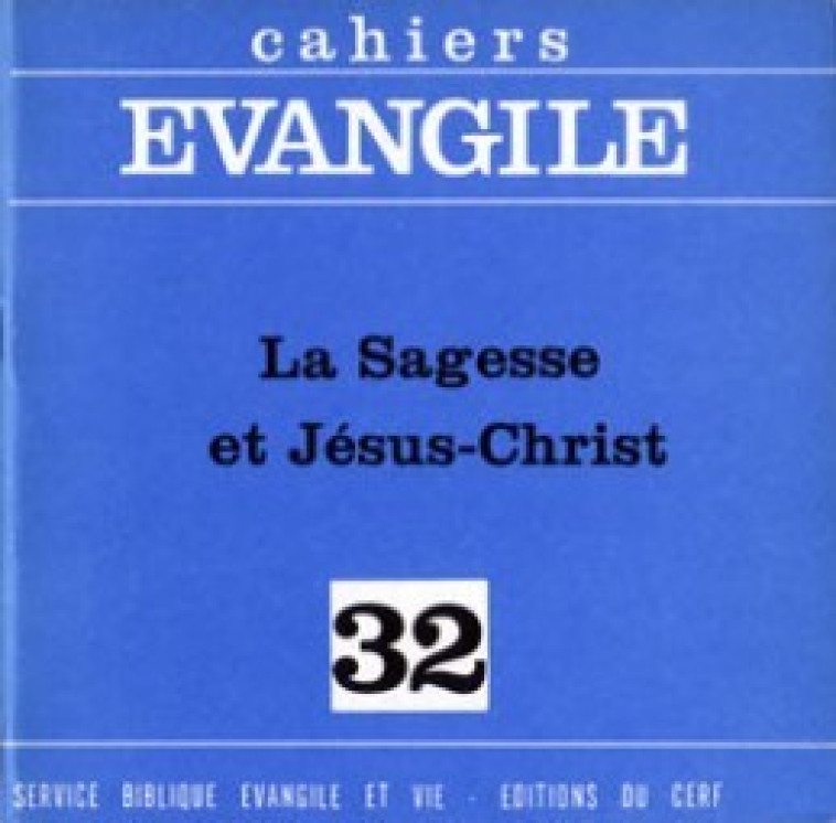 CE-32. LA SAGESSE ET JÉSUS-CHRIST - Jean-Noël Aletti,  ALETTI JEAN-NOEL - CERF