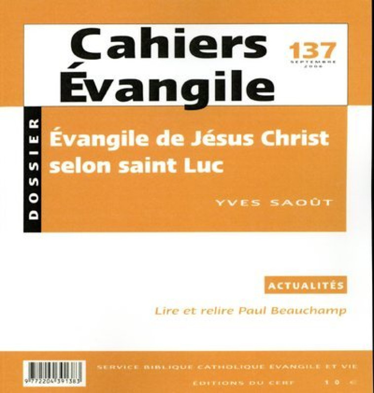 CAHIERS EVANGILE - NUMERO 137 L'ÉVANGILE DE JESUSCHRIST SELON SAINT LUC - Collectif Cahiers évangiles Collectif Cahiers évangiles,  COL CAHIERS EVANGILE,  Col cahiers evang. - CERF