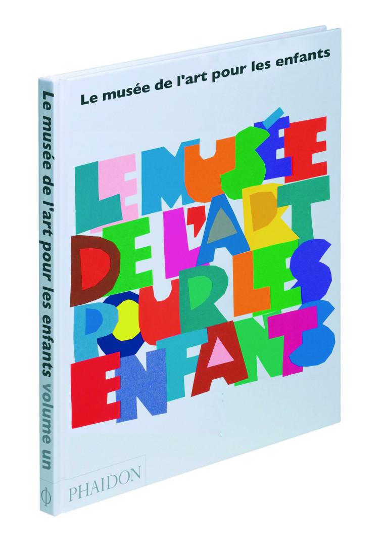 LE MUSEE DE L ART POUR LES ENFANTS - Collectif Collectif - PHAIDON FRANCE