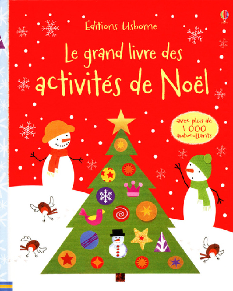 LE GRAND LIVRE DES ACTIVITES DE NOEL - Fiona Watt, Rebecca Gilpin, Howard Allman, Katrina Fearn, Joséphine Thompson, Antonia Miller, Non Figg, Stella Baggott, Molly Sage, Amanda Barlow, Kim Lane, Sue Stitt, Lorraine Beurton-Sharp, Véronique Dreyfus, Clair