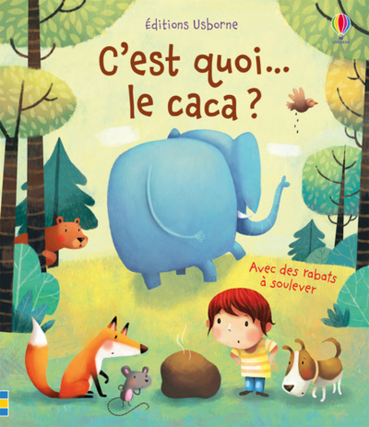 C'est quoi... le caca ? - Dès 3 ans - Katie Daynes, Marta Alvarez Miguens, Suzie Harrison, Véronique Duran - USBORNE