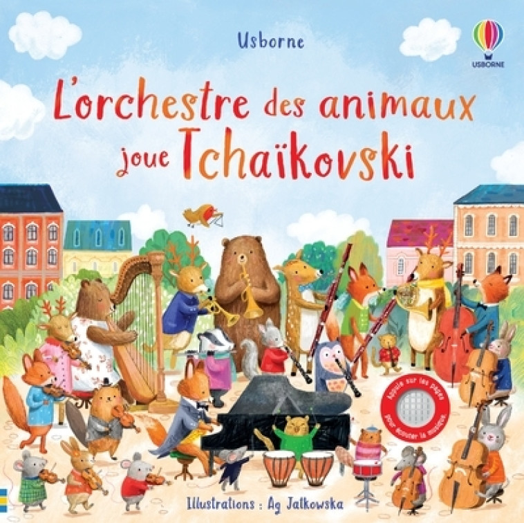 L'orchestre des animaux joue Tchaïkovski - Sam Taplin, Ag Jatkowska, Emily Ritson, Anthony Marks, Véronique Duran - USBORNE