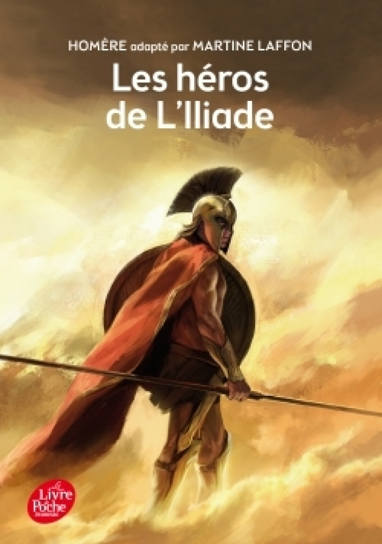 Les héros de l'Iliade - Texte intégral - Homère Homère, Martine Laffon - POCHE JEUNESSE