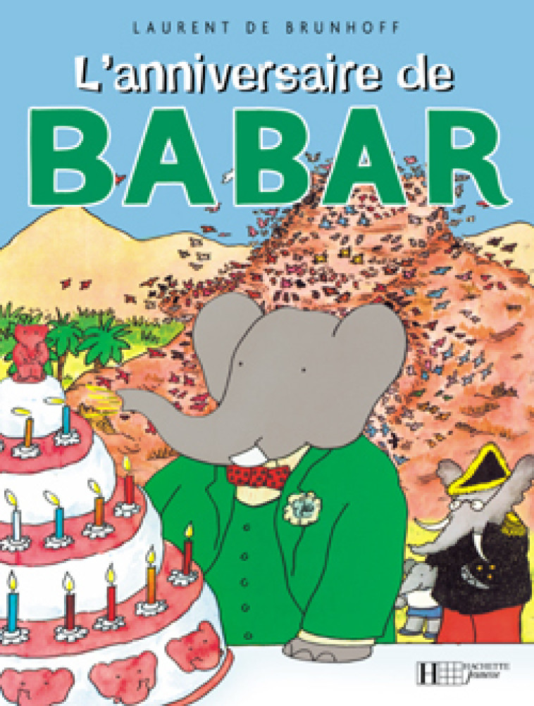 L' anniversaire de Babar - Laurent Brunhoff - HACHETTE JEUN.