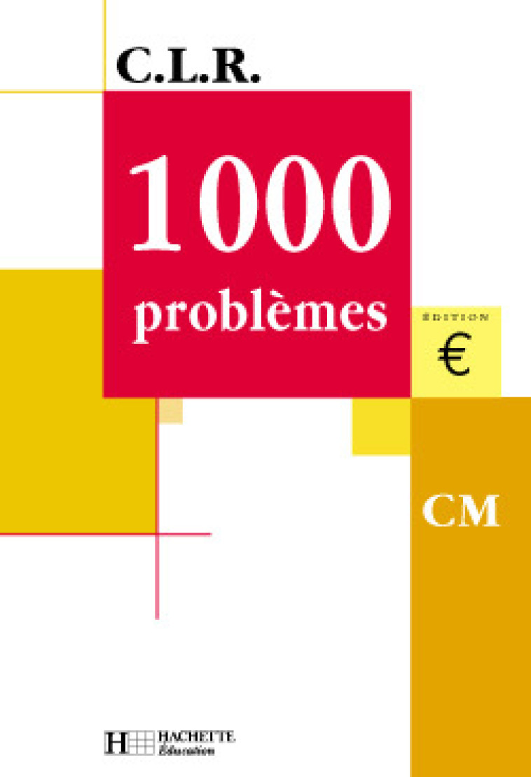 CLR 1000 problèmes CM - Livre de l'élève - Ed.2001 - Jean-Claude Lucas, Jérôme Rosa, Janine Leclec'h - Lucas - HACHETTE EDUC