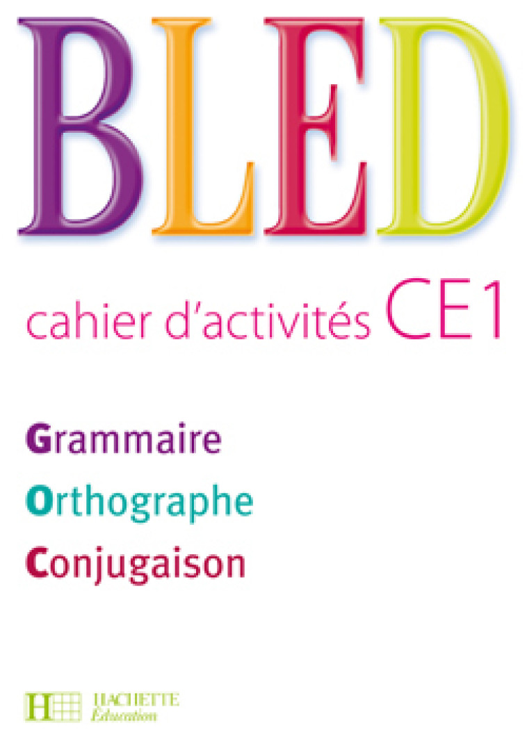 BLED CE1 - Cahier d'activités - Ed.2009 - Daniel Berlion, Édouard Bled, Odette Bled - HACHETTE EDUC