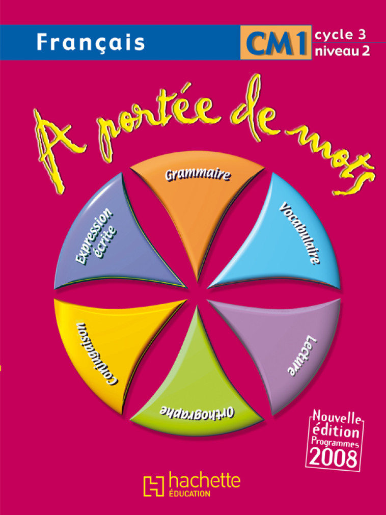 A portée de mots - Français CM1 - Livre de l'élève - Ed.2009 - Jean-Claude Lucas, Janine Leclec'h - Lucas, Robert Meunier - HACHETTE EDUC