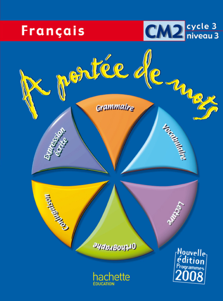 A portée de mots - Français CM2 - Livre de l'élève - Ed.2009 - Jean-Claude Lucas, Janine Leclec'h - Lucas, Robert Meunier - HACHETTE EDUC