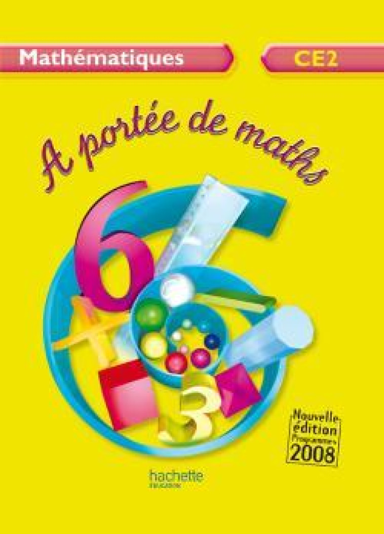 A portée de maths CE2 - Livre de l'élève - Ed.2009 - Jean-Claude Lucas, Janine Leclec'h - Lucas, Robert Meunier - HACHETTE EDUC