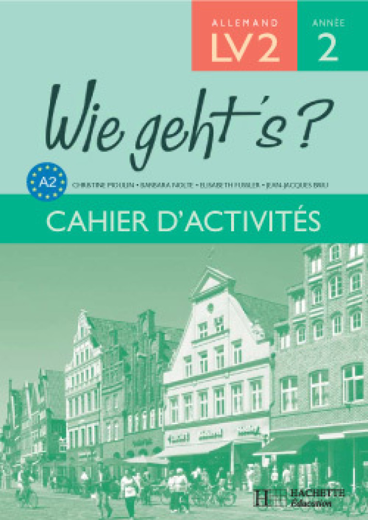 Wie geht's? 3e LV2 Palier 1 Année 2 - Allemand - Cahier d'activités - Edition 2006 - Christine Moulin, Barbara Nolte, Elisabeth Fussler, Jean-Jacques Briu - HACHETTE EDUC