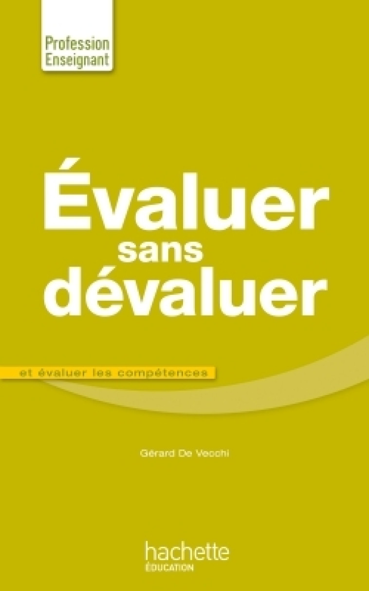 Evaluer sans dévaluer - Gérard Vecchi - HACHETTE EDUC