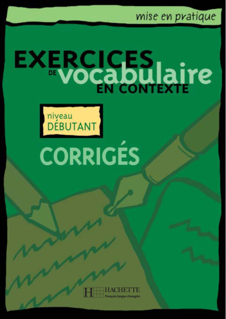 Mise en pratique Vocabulaire - Débutant - Corrigés - Roland Eluerd - HACHETTE FLE