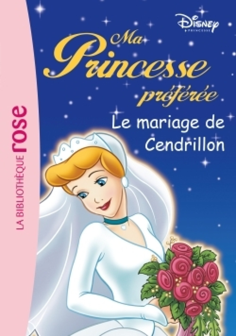 Ma Princesse Préférée 10 - Le mariage de Cendrillon - Walt Disney - HACHETTE JEUN.