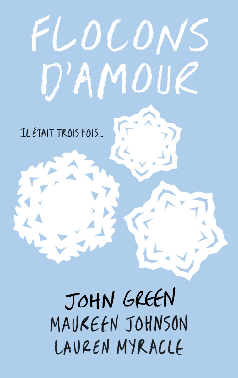 Flocons d'amour - Maureen Johnson, Lauren Myracle, John Green, Alice Delarbre - HACHETTE ROMANS