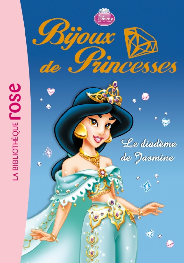 Bijoux de Princesses 03 - Le diadème de Jasmine - Walt Disney company Walt Disney company, Natacha Godeau - HACHETTE JEUN.