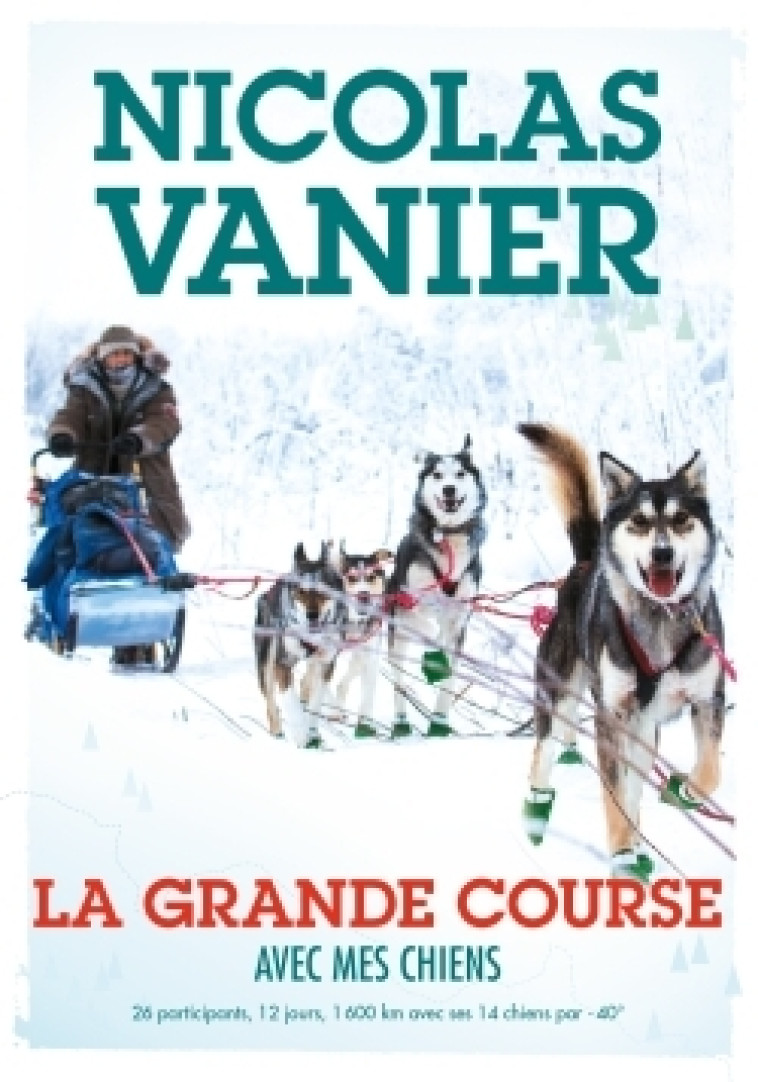 Avec mes chiens - Tome 2 - La Grande Course - Nicolas Vanier, Christine Féret-Fleury - HACHETTE ROMANS