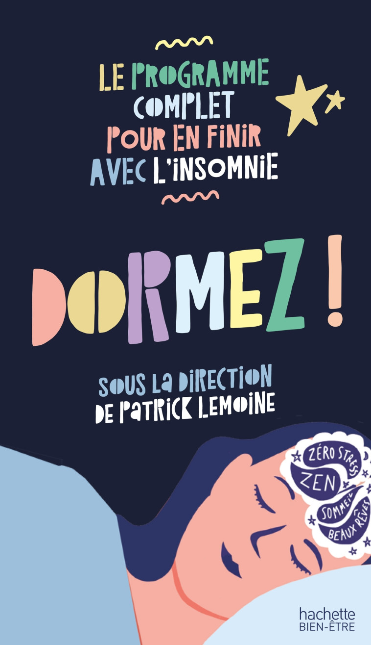 DORMEZ ! Le Programme complet pour en finir avec l'insomnie - Dr Patrick Lemoine - HACHETTE PRAT