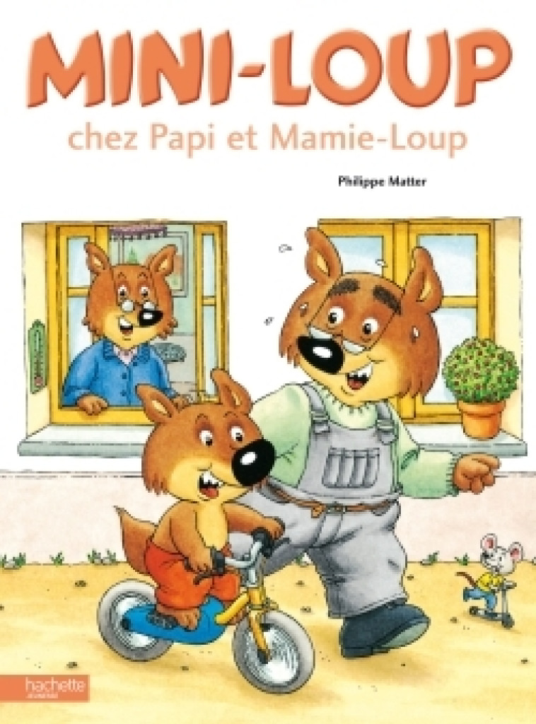 Mini-Loup chez Papi et Mamie-Loup - Philippe Matter - HACHETTE ENFANT