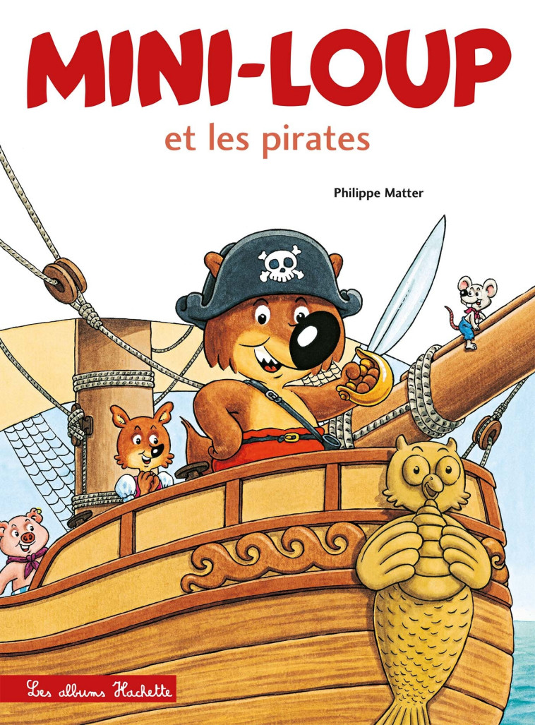 Mini-Loup et les pirates - Philippe Matter - HACHETTE ENFANT