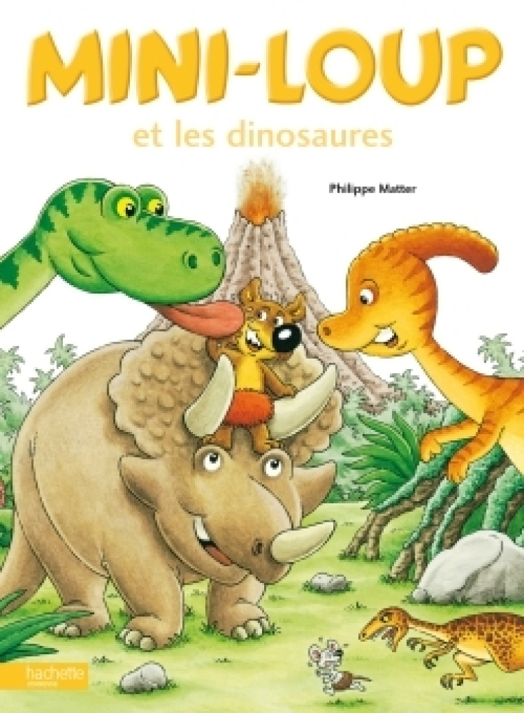 Mini-Loup et les dinosaures - Philippe Matter - HACHETTE ENFANT