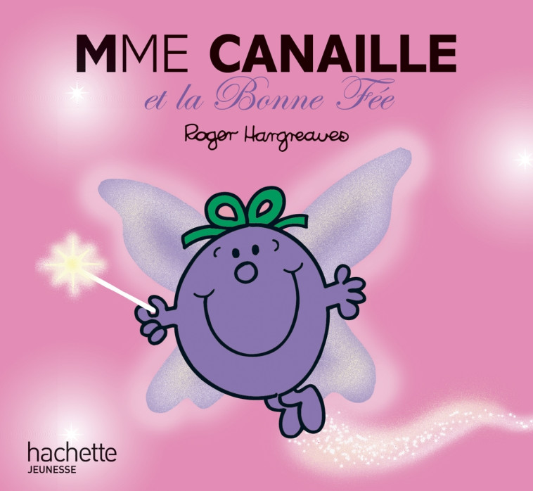 Madame Canaille et la Bonne Fée - Roger Hargreaves - HACHETTE JEUN.