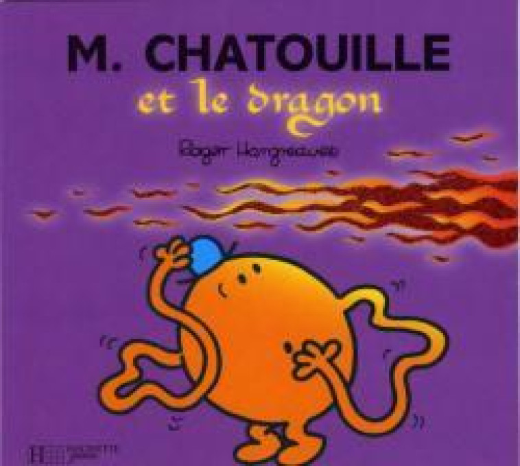 Monsieur Chatouille et le dragon - Roger Hargreaves - HACHETTE JEUN.