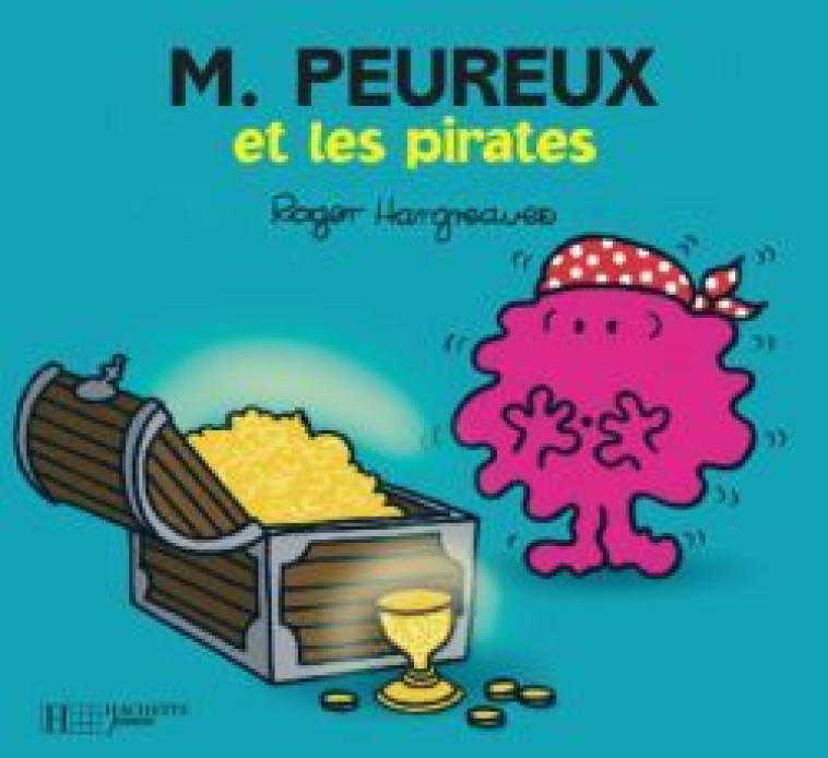 Monsieur Peureux et les pirates - Roger Hargreaves - HACHETTE JEUN.