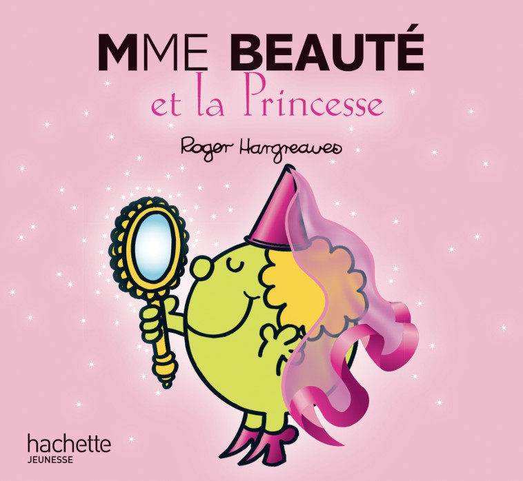 Madame Beauté et la princesse - Roger Hargreaves - HACHETTE JEUN.