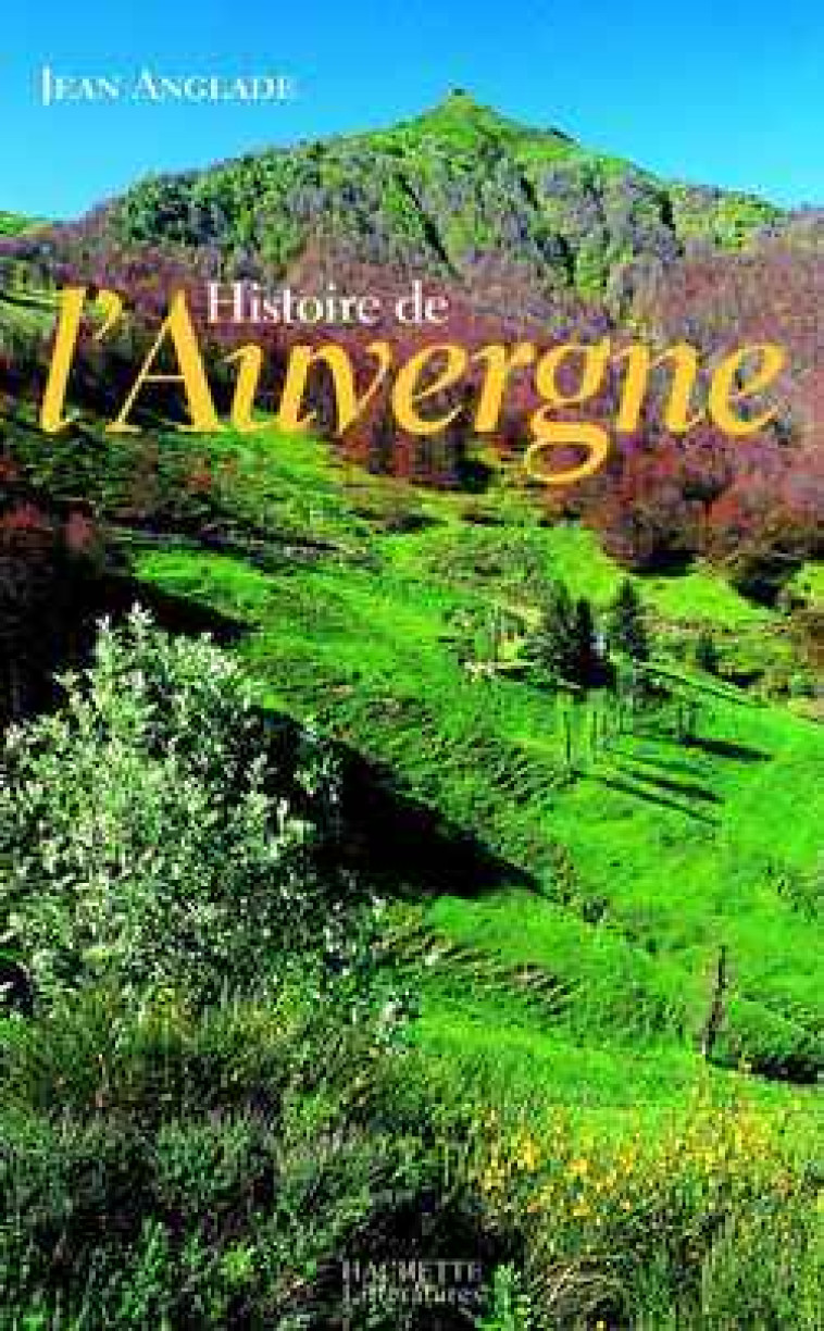 Histoire de l'Auvergne - Jean Anglade - HACHETTE LITT.