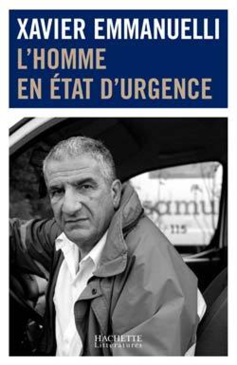 L'homme en état d'urgence - Xavier Emmanuelli - HACHETTE LITT.